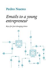 E-Book (epub) Emails to a young entrepeneur von Nueno Iniesta Pedro