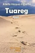 Kartonierter Einband Tuareg von Alberto Vázquez-Figueroa
