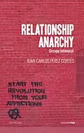 E-Book (epub) Relationship Anarchy von Juan-Carlos Pérez-Cortés