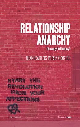 eBook (epub) Relationship Anarchy de Juan-Carlos Pérez-Cortés
