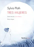 E-Book (epub) Tres mujeres von Sylvia Plath