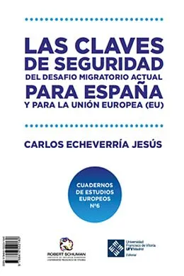 E-Book (pdf) Las claves de seguridad del desafío migratorio actual para España y para la Unión Europea von Jesus Carlos Echeverria