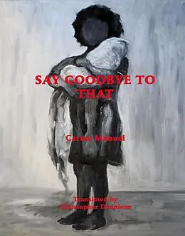 E-Book (epub) Say Goodbye to That von Carme Manuel