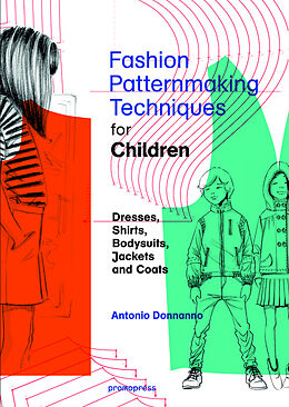 Kartonierter Einband Fashion Patternmaking Techniques For Children's Clothes von Antonio Donnanno