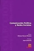 Kartonierter Einband Comunicación Política y Redes Sociales von Alfonso Chaves-Montero, Walter Federico Gadea Aiello, Víctor Hernández-Santaolalla