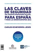 E-Book (epub) Las claves de seguridad del desafío migratorio actual para España y para la Unión Europea von Jesus Carlos Echeverria