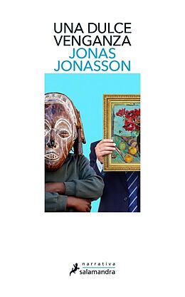 Kartonierter Einband (Kt) Una Dulce Venganza / Sweet, Sweet Revenge Ltd: A Novel von Jonas Jonasson