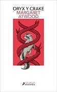 Kartonierter Einband (Kt) Oryx Y Crake (Spanish Edition) von Margaret Atwood
