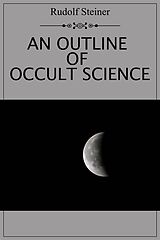 eBook (epub) An Outline of Occult Science de Rudolf Steiner