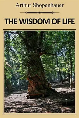 E-Book (epub) The Wisdom of Life von Arthur Shopenhauer