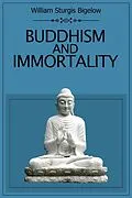 E-Book (epub) Buddhism and Immortality von William Sturgis Bigelow