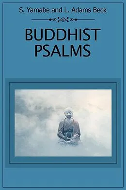 E-Book (epub) Buddhist Psalms von S. Yamabe, Lily Adams Beck