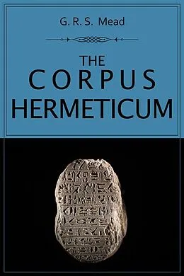 E-Book (epub) The Corpus Hermeticum von G. R. S. Mead