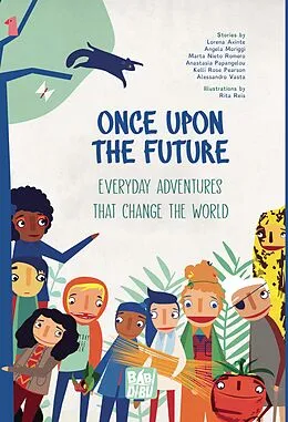 E-Book (epub) Once Upon The Future von Marta Nieto Romero, Lorena Axinte, Angela Moriggi