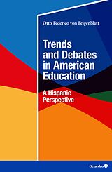 eBook (epub) Trends and Debates in American Education de Otto Federico von Feigenblatt