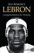 Kartonierter Einband LeBron von Jeff Benedict