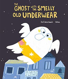 eBook (epub) The Ghost with the Smelly Old Underwear de José Carlos Andrés