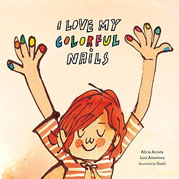 eBook (epub) I Love My Colorful Nails de Luis Amavisca, Alicia Acosta