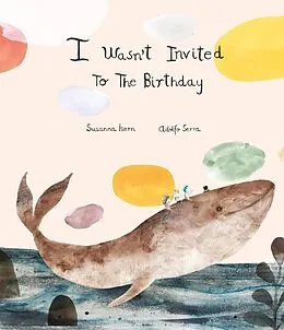 E-Book (epub) I Wasn't Invited to the Birthday von Susanna Isern