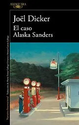Kartonierter Einband El caso Alaska Sanders / The Alaska Sanders Affair von Joël Dicker