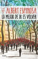 Kartonierter Einband (Kt) Lo mejor de ir es volver / The Best Part of Leaving is Returning von Albert Espinosa