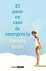 Kartonierter Einband (Kt) El Amor En Caso de Emergencia / Love in Case of Emergency von Daniela Krien
