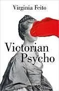 Kartonierter Einband Victorian psycho von Virginia Feito