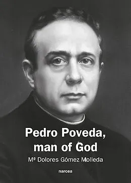 E-Book (pdf) Pedro Poveda Man of God von MÂª Dolores Gomez Molleda