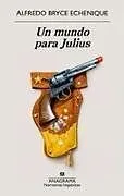 Kartonierter Einband Un Mundo Para Julius -V3* von Alfredo Bryce Echenique