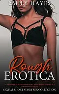 E-Book (epub) Rough Erotica von Emily Hayes