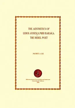 E-Book (pdf) Aesthetics of LeRoi Jones / Amiri Baraka: The Rebel Poet von Maurice A. Lee