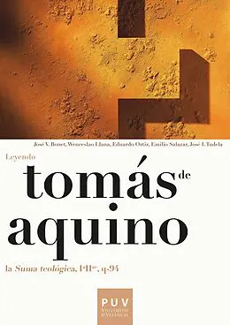 E-Book (pdf) Tomás de Aquino. Leyendo la «Suma teológica, IªIIª, q-94» von Jose Vicente Bonet Sanchez, Wenceslao Llana Belloch, Eduardo Ortiz Llueca