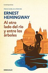 Kartonierter Einband (Kt) Al Otro Lado del Rio Y Entre Los Arboles /Across the River and Into the Trees von Ernest Hemingway