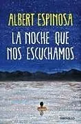 Kartonierter Einband La noche que nos escuchamos von Albert Espinosa