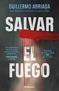 Kartonierter Einband Salvar el fuego von Guillermo Arriaga