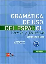 Fester Einband Gramática de uso del Espanol B1-B2. Teoria y práctica con solucionario von Luis Aragonés, Ramón Palencia
