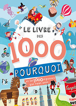 Broché Le livre des 1.000 pourquoi : et les 1.000 réponses qui vont avec de 