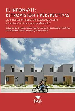 E-Book (epub) El Infonavit. Retrovision y Perspectivas von Martin Carlos Ramales Osorio