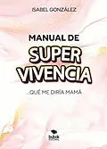 E-Book (epub) Manual de super-vivencia von Isabel González Campos