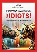 E-Book (epub) Fundamental analysis for idiots! von Iván Méndez
