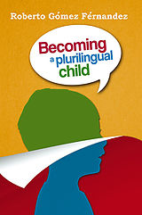eBook (epub) Becoming a Plurilingual Child de Roberto Gomez Fernandez