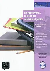 Kartonierter Einband En route vers... le DELF B1. scolaire et junior von Emmanuel Godard, Philippe Liria, Marion Mistichelli