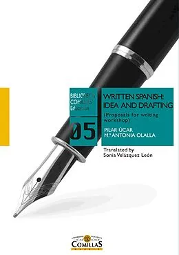 E-Book (epub) Written Spanish: idea and drafting von Pilar Úcar Ventura, María Antonia Olalla Marañón