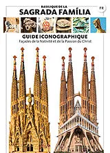 Broschiert Basilique de la Sagrada Familia : guide iconographique : façades de la nativité et de la passion du Christ von JOSEPH ; VIVAS, PERE LIZ