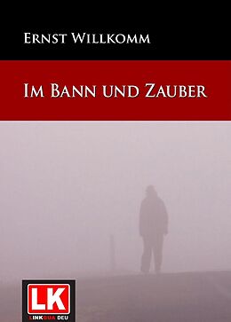 E-Book (epub) Im Bann und Zauber von Ernst Willkomm