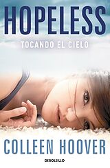 Kartonierter Einband (Kt) Hopeless tocando el cielo von Colleen Hoover
