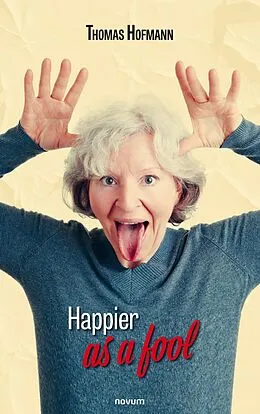 E-Book (epub) Happier as a fool von Thomas Hofmann