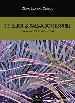 E-Book (epub) T.S. Eliot &amp; Salvador Espriu von Didac Llorens Cubedo