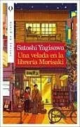 Kartonierter Einband Una Velada En La Libreria Morisaki von Satoshi Yagisawa