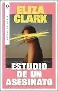 Fester Einband Estudio de un asesinato von Eliza Clark